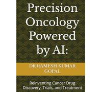 Precision Oncology Powered by AI:: Reinventing Cancer Drug Discovery, Trials, and Treatment