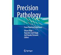 Precision Pathology: From Pixels to Predictions