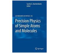 Precision Physics Of Simple Atoms And Molecules