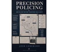 Precision Policing: How Military Doctrine Transforms Public Safety