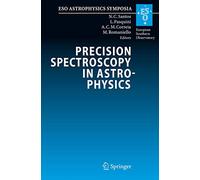 Precision Spectroscopy in Astrophysics: Proceedings of the ESO/Lisbon/Aveiro Conference Held in Aveiro, Portugal, 11-15 September 2006