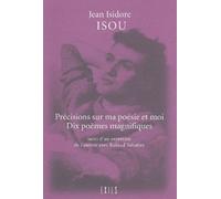 Précisions sur ma poésie et moi, suivies de "Dix poèmes magnifiques" et d'"un entretien de l'auteur avec Roland Sabatier"