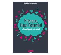 Précoce, haut potentiel: Accompagner son enfant