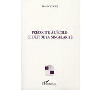 Précocité à l'école : le défi de la singularité - Hervé Cellier - L'harmattan - broché - Etude