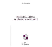 Précocité à l'école : le défi de la singularité - Hervé Cellier - L'harmattan - broché - Etude