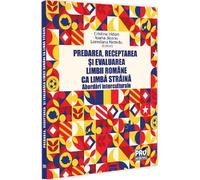 Predarea, receptarea si evaluarea limbii romane ca limba straina - Cristina Iridon, Ioana Jieanu, Loredana Netedu, Editie in limba romana