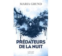 Maria Grund – Prédateurs de la nuit – Roman – Broché