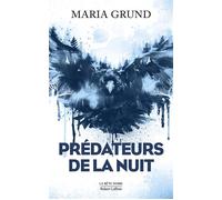 Maria Grund – Prédateurs de la nuit – Roman – Broché