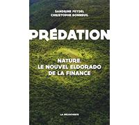 Prédation: Nature, le nouvel eldorado de la finance