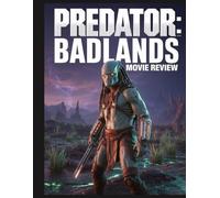 Predator: Badlands Movie Review: Der ultimative inoffizielle Leitfaden zu Deks Reise und der neuen Yautja -Ära