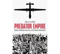 Predator Empire: Drone Warfare And Full Spectrum Dominance