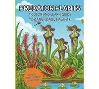 PREDATOR PLANTS: A COLOR AND LEARN GUIDE TO CARNIVOROUS PLANTS