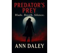 Predator’s Prey: Blade. Breath. Silence.