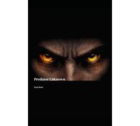 Predator Unknown: A thrilling journey into the mind of a man unraveling amidst darkness and chaos