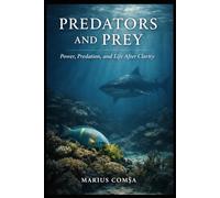 Predators and Prey: Power, Predation, and Life After Clarity