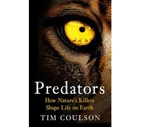 Predators How Nature’s Killers Shape Life on Earth - Tim Coulson - Headline Press - ebook (ePub) - Livre