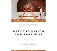 Predestination and Free Will Four Views of Divine Sovereignty and Human Freedom by Bruce Reichenbach David Basinger, Randall Basinger (Auteur)