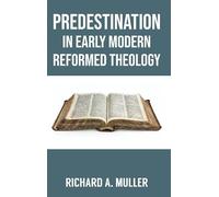 Predestination in Early MR Theology (GS Media)