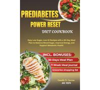PREDIABETES POWER RESET DIET COOKBOOK: Easy Low-Sugar, Low-GI Recipes with a 30-Day Meal Plan to Balance Blood Sugar, Improve Energy, and Support Metabolic Health