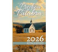 Predica la Palabra: 2026 Agenda & Planificador para el Predicador Cristiano: con calendarios, citas inspiradoras, plan de lectura bíblica anual y páginas para notas & bosquejos