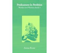 Predicament In Perdition: Worlds and Wardens book 5