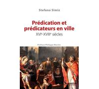 PREDICATION ET PREDICATEURS EN VILLE, XVIE-XVIIIE SIECLES