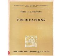 Prédications: Deux prédicateurs de l'Antiquité : Télès et Musonius