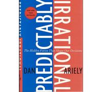 Irrationnel prévisible – Les forces cachées qui façonnent nos décisions