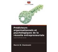 Prédicteurs Organisationnels Et Psychologiques De La Réussite Entrepreneuriale