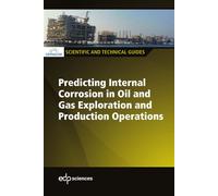 Predicting internal corrosion in oil and gas exploration and production operations CEFRACOR (Auteur)
