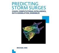Predicting Storm Surges: Chaos, Computational Intelligence, Data Assimilation And Ensembles