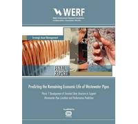 Predicting The Remaining Economic Life Of Wastewater Pipes: Phase 1 Development Of Standard Data Structure To Support Wastewater Pipe Condition And Pe