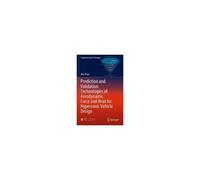 Prediction And Validation Technologies Of Aerodynamic Force And Heat For Hypersonic Vehicle Design