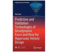 Prediction And Validation Technologies Of Aerodynamic Force And Heat For Hypersonic Vehicle Design