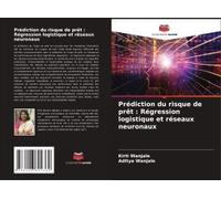 Prédiction Du Risque De Prêt : Régression Logistique Et Réseaux Neuronaux