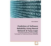 Prediction Of Software Reliability Using Neural Network & Fuzzy Logic: Using Neural Network And Fuzzy Logic Techniques For Predicting Software Reliability