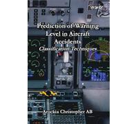 Prediction of Warning Level in Aircraft Accidents: Classification Techniques