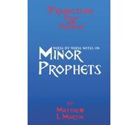 Prediction: Pain & Promise: Verse By Verse Notes On The Minor Prophets