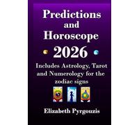 Predictions and Horoscope 2026: Includes Astrology, Tarot, and Numerology for the zodiac signs