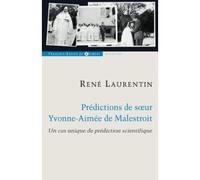 Prédictions de soeur Yvonne-Aimée de Malestroit - Un cas unique de prédiction scientifique - René Laurentin - F.x. De Guibert - Livre