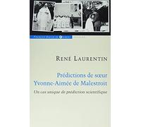Prédictions de Sœur Yvonne-Aimée de Malestroit - Un cas unique de vérification scientifique