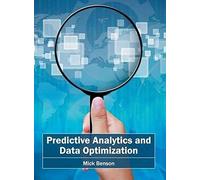 Predictive Analytics And Data Optimization