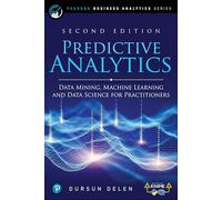 Predictive Analytics: Data Mining, Machine Learning and Data Science for Practitioners