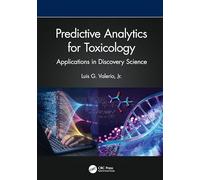 Predictive Analytics for Toxicology: Applications in Discovery Science