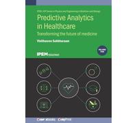 Predictive Analytics in Healthcare, Volume 2: Transforming the future of medicine