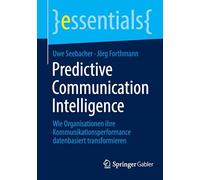 Predictive Communication Intelligence: Wie Organisationen Ihre Kommunikationsperformance Datenbasiert Transformieren