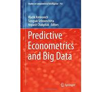 Predictive Econometrics And Big Data (Studies In Computational Intelligence)