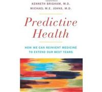 Predictive Health Michael M E Johns, M D (Auteur)