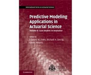 Predictive Modeling Applications In Actu Edward W Frees, Richard A Derrig, Glenn Meyers (Auteur)