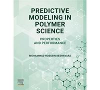 Predictive Modeling in Polymer Science Properties and Performance - Mohammad Hossein Keshavarz - Elsevier - ebook (ePub) - Livre